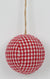 Dia.3.25"H Red/White Fabric Ball Ornament