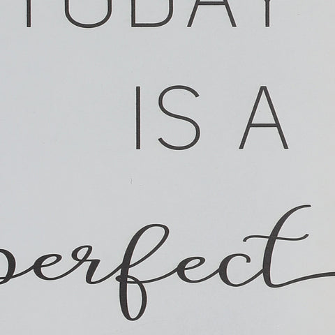 11.75*0.625*15.75‘’ ''Today Is A Perfect“ Wall Décor